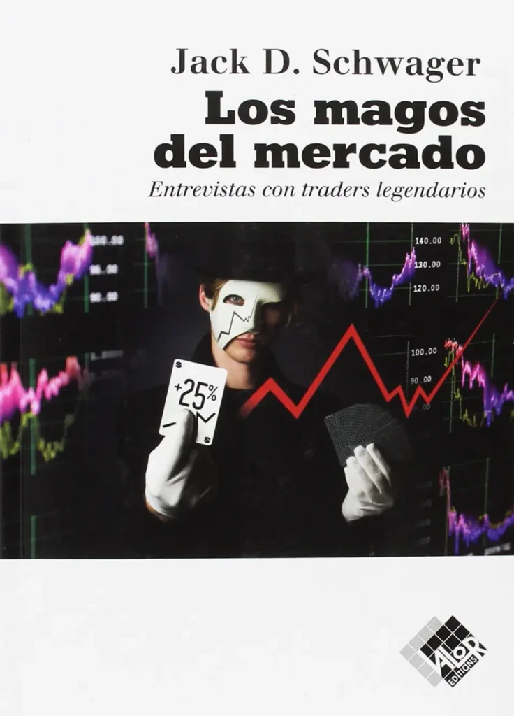 Los magos del mercado: Entrevistas con traders legendarios
