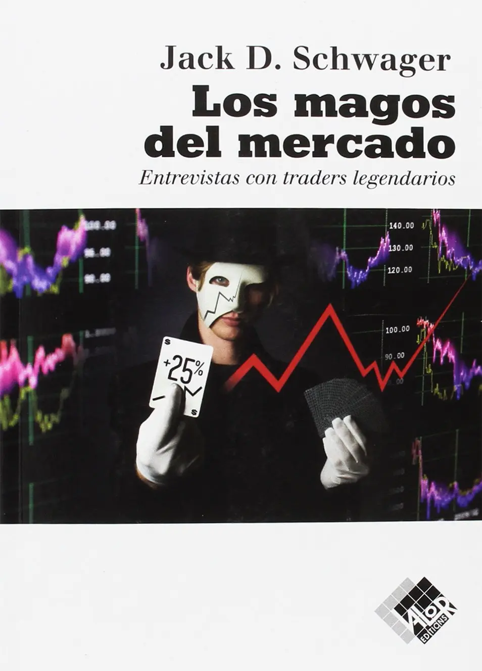 Los magos del mercado: Entrevistas con traders legendarios